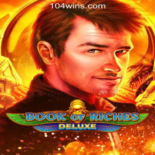 Exploring the Thrilling World of BookofRichesDeluxe: Your Guide to Winning at 104Win.com Oficial Slots Brasil #1