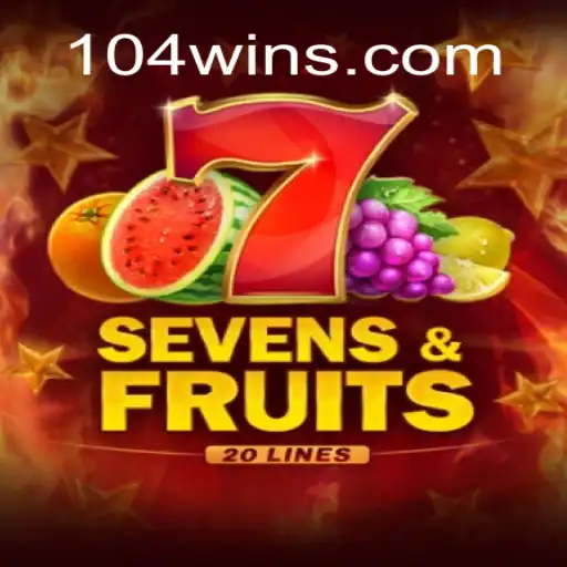 SevensFruits20: Discover the Thrill at 104Win.com Oficial Slots Brasil #1