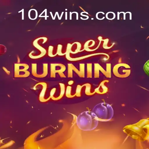 SuperBurningWins: A Look into the Exciting World of 104Win.com Oficial Slots Brasil #1