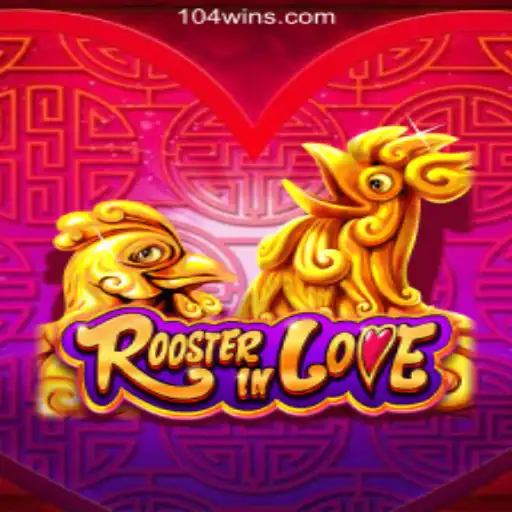 Discovering the Thrills of RoosterInLove: The Ultimate Slot Game at 104Win.com Oficial Slots Brasil #1