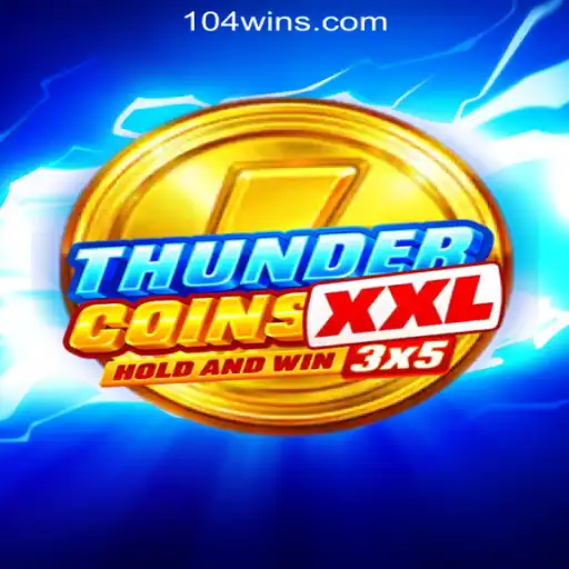 Experience the Excitement of ThunderCoinsXxl: The Ultimate Slot Game on 104Win.com Oficial Slots Brasil #1
